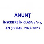 Anunt inscriere in clasa a V-a, an scolar 2022-2023